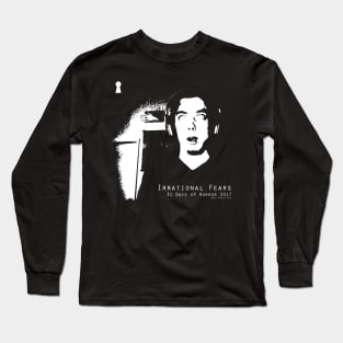 Irrational Fears - 31 Days of Horror 2017 Long Sleeve T-Shirt